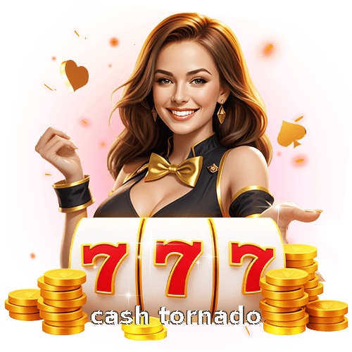 Cash Tornado
